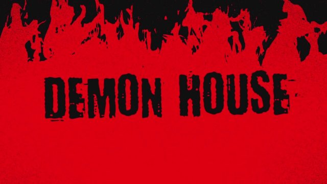 Demon House