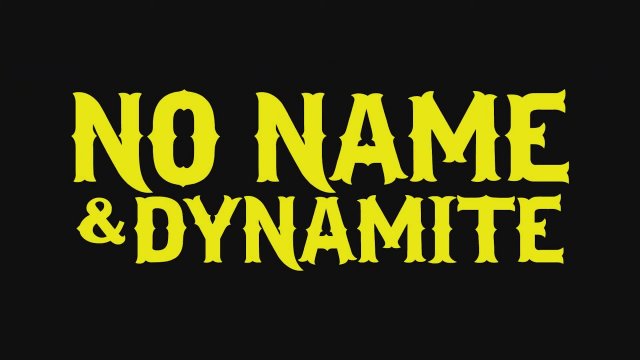 No Name & Dynamite (2022) Fragman