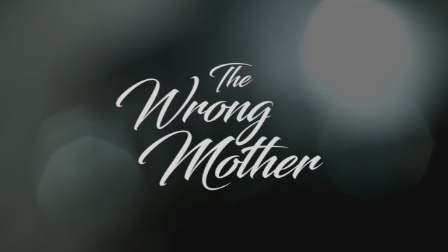 The Wrong Mother (2017) Fragman