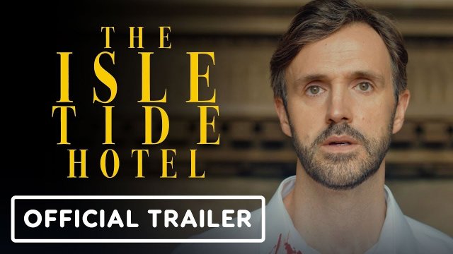 The Isle Tide Hotel 2023 Fragman