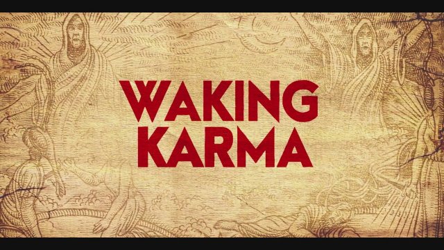 Waking Karma 2023 Fragman