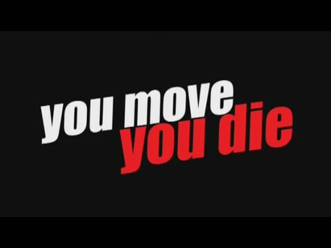 You Move You Die (2007) fragmanı