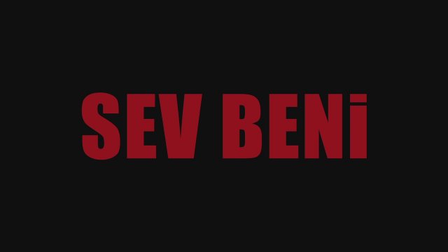 Sev Beni (2013) Fragman