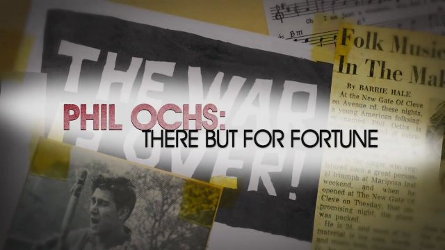Phil Ochs: There But For Fortune Fragman